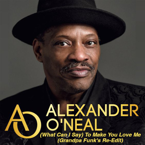 Alexander O'Neal - (What Can I Say) To Make You Love Me (Grandpa Funk's Re-Edit)