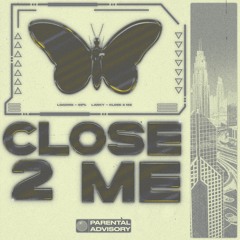 Close 2 Me (DWNLD)