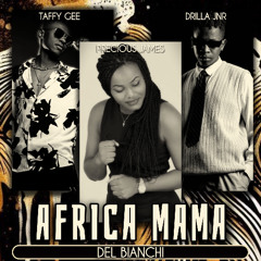 DEL BIANCHI x Taffy Gee x Precious James x Drilla Jnr  - AFRICA MAMA