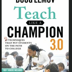 Audiobook Teach Like A Champion 3.0 63 Techniques That Put Students On The