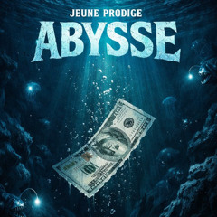 JEUNE PRODIGE - ABYSSE