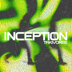 Takivoree - Inception