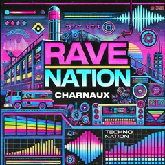 Charnaux - Rave Nation (Original Mix) | FREE DOWNLOAD