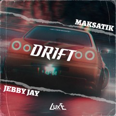 Maksatik & Jebby Jay - Drift