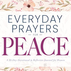 [FREE] KINDLE 🖌️ Everyday Prayers for Peace: A 30-Day Devotional & Reflective Journa