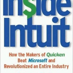VIEW PDF 📒 Inside Intuit: How the Makers of Quicken Beat Microsoft and Revolutionize