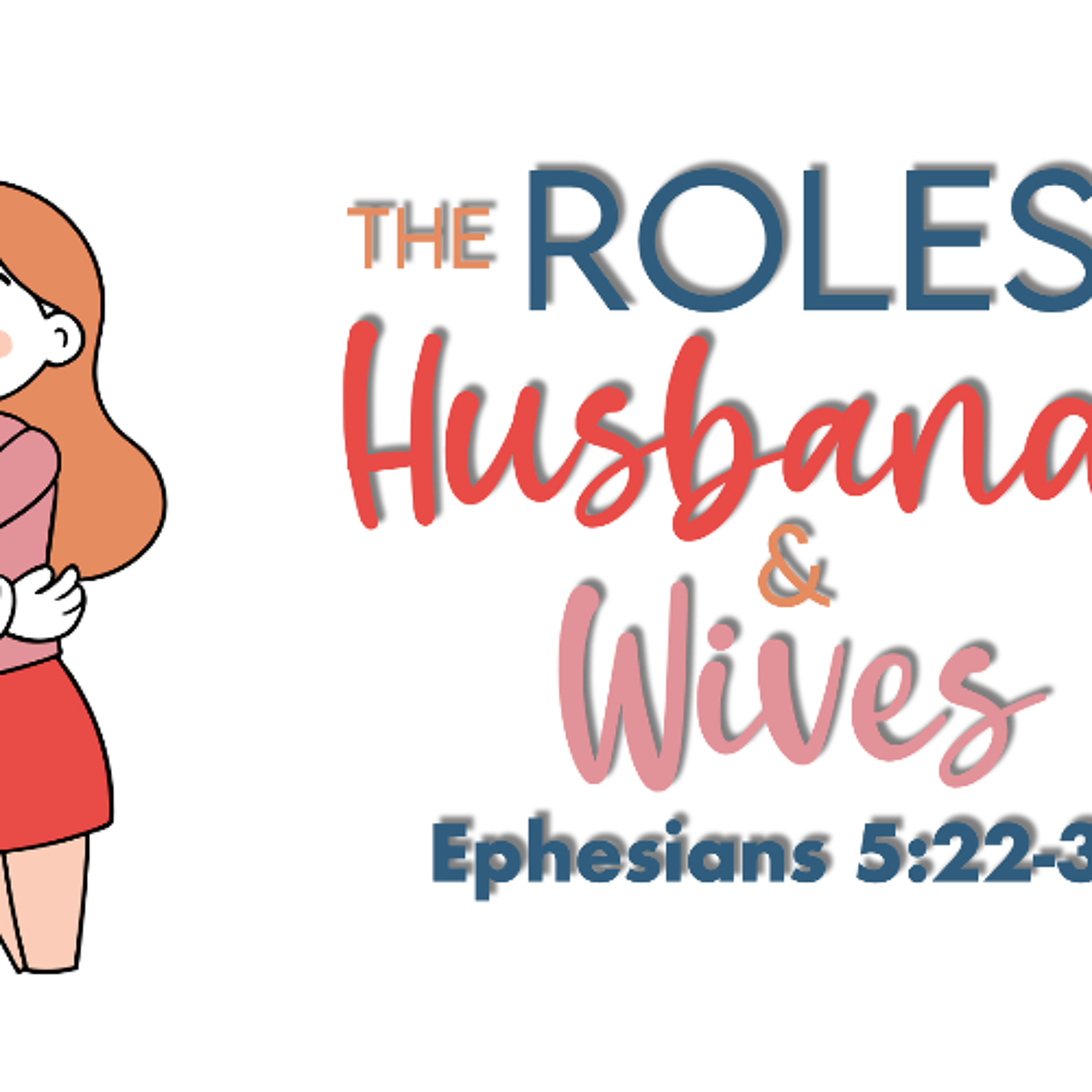 The Roles of Husbands & Wives - Ephesians 5:22-33 - Matthew Niemier episode artwork