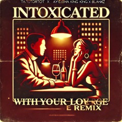Tatortot X Ayeisha King X Blankz - Intoxicated With Your Love Garage Remix