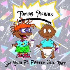 Tommy Pickles Ft. Finesse Gang Kliff