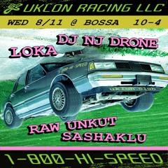 RAW UNKUT // UKLON RACING LLC @ BOSSA [8.11.21]