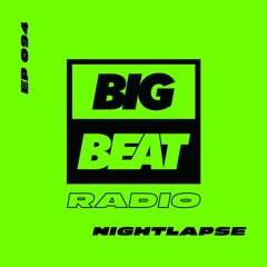 Big Beat Radio: EP #94 - Nightlapse (Blackout Mix)
