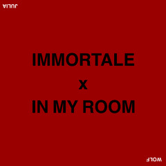 Julia Wolf - Immortale x In My Room (REMIX)