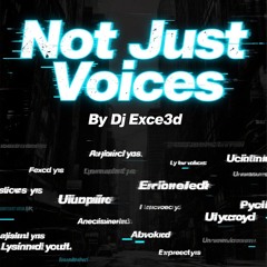 Not Just Voices