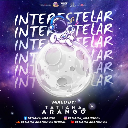 INTERESTELAR mixed by TATIANA ARANGO DJ