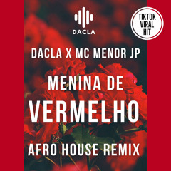 Dacla x Mc Menor JP - Menina De Vermelho (Dacla Afro House Remix) TikTok Viral