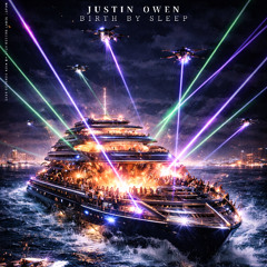 [Stream] Justin Owen - Birth By Sleep (Original Mix)