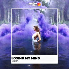 Orha - Losing My Mind