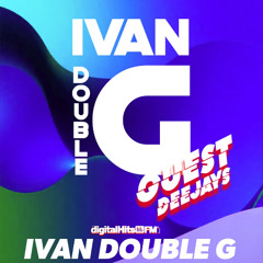 Ivan Double G - Guest Deejays Session @ Digital Hits FM (March 2025)