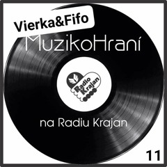 MuzikoHrani *11 - VIERKA & FIFO (moderátoři: Vierka & Fifo)