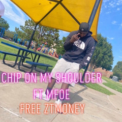 ztmoney - chip on my shoulder ft mfoe
