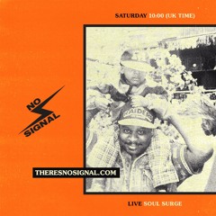 Soul Surge Presents: Songs To Listen To Vol 15 (No Signal set)