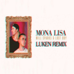 Will Sparks, Lost Boy - Mona Lisa [LUKEN REMIX] Free Download