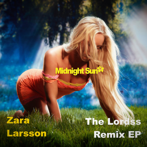 ''Midnight Sun'' Zara Larsson (The Lordss Club Remix) [BUY FULL REMIX EP]