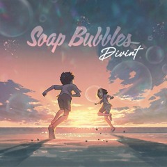 Divint - Soap Bubbles