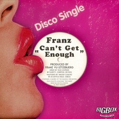 PREMIERE: Franz vu Lëtzebuerg - Can’t Get Enough (12’’ Old School Mix)
