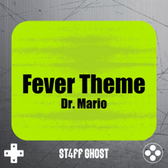 Dr.Mario - Fever Theme (ST4FF GHOST Remix)