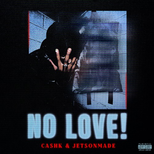 NO LOVE! (Prod. JetsonMade)