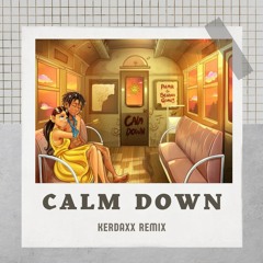 Rema, Selena Gomez - Calm Down (Extended Kerdaxx remix)