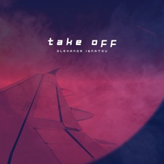 Olexandr Ignatov - Take Off