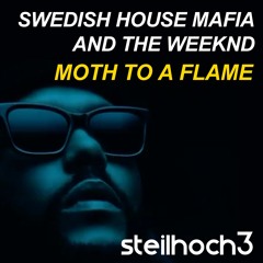 Swedish House Mafia And The Weeknd - Moth To A Flame (Steilhoch3 Remix)