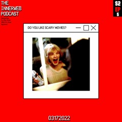 The InnerWeb Podcast: Do You Like Scary Movies? W/ Agstract [S2/EP.5]