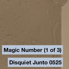Magic Number (1 Of 3) Disquiet0525