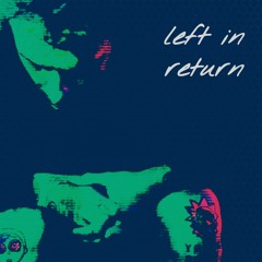 left in return