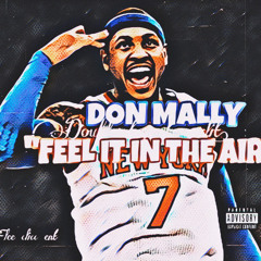 Don Mally - “Feel it in the air”(freestyle) (audio)