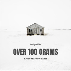 Over 100 Grams ( Feat. Tiny Bandz ) Prod. Provoke