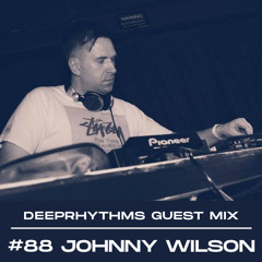 Guest mix #88 Johnny Wilson for Deeprhythms