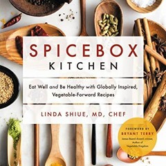 Read EBOOK EPUB KINDLE PDF Spicebox Kitchen: Eat Well and Be Healthy with Globally In