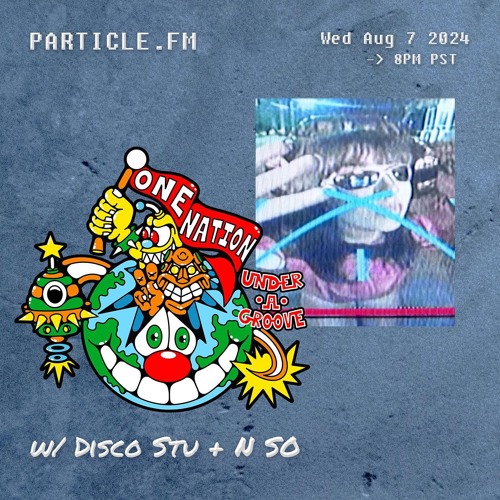 One Nation Under A Groove w/ Disco Stu + N SO - Aug 7th 2024