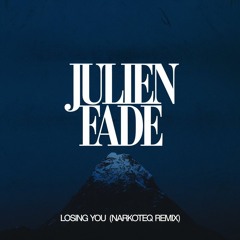 Julien Fade - Losing You (Narkoteq Remix)