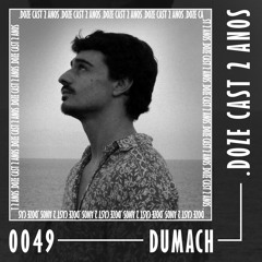 .DOZE Cast #0049 - Dumach [2 YEARS ANNIVERSARY SPECIAL]