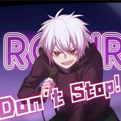 Don't Stop - 手书ロキそらるまふまふ二次元形象演绎 - AtR Roki (SoraruxMafumafu)
