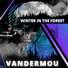 Vandermou - Winter In The Forest (FREE DOWNLOAD)
