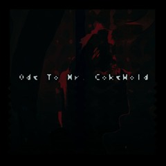 Ode To Mr. CokeWold (Remix)