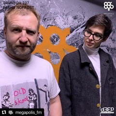 GRUVBOX 237 Megapolis FM Live - Pasha NoFrost B2B Denis Rosenberg