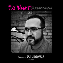 So What Radioshow 389/DJ Joshua