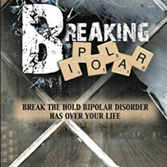 [Download] KINDLE 📂 Breaking Bipolar by  Troy Steven EBOOK EPUB KINDLE PDF